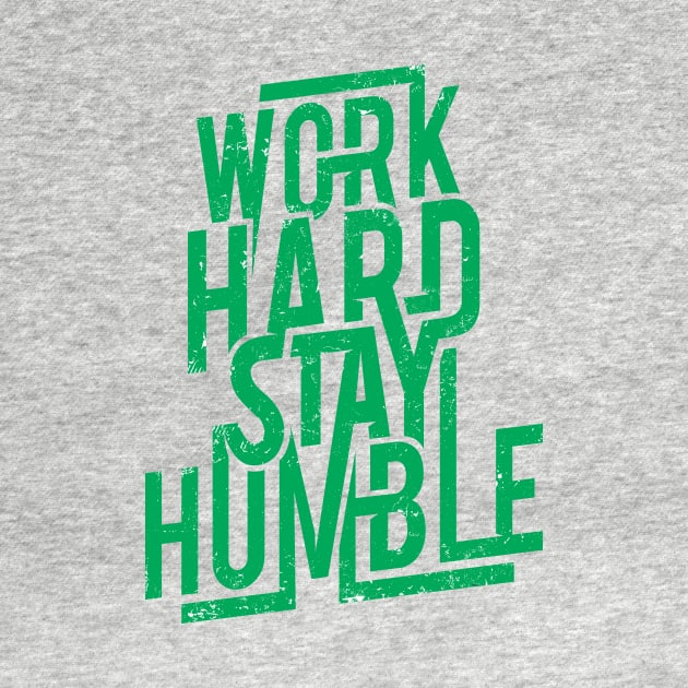 work hard stay humble by CreativeIkbar Prints